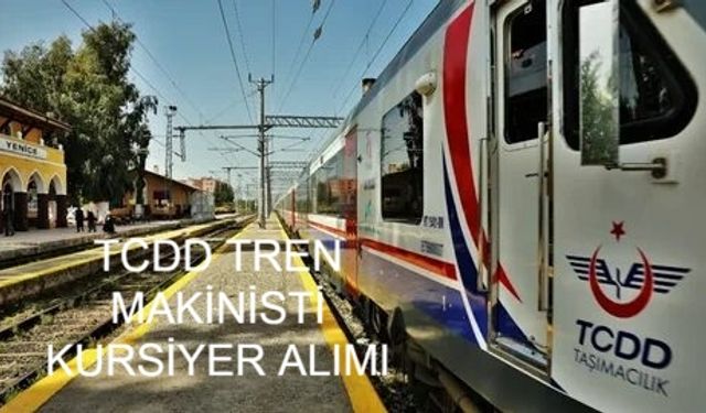 TCDD TREN MAKİNİSTİ KURSİYER ALIMI HABERLERİ: 2025 TCDD Tren Makinisti Kursu Başvuruları Ne Zaman? Kimler Başvurabilir, Şartlar Neler, Kurs Ne Zaman Başlayacak?