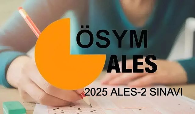 Akademik Personel ve Yüksek Lisans Eğitimi Sınavı hangi tarihte uygulanacak, süresi ne kadar olacak? 2025 ALES 2 oturumu sınav yeri bilgisi erişime açıldı mı? ÖSYM giriş ekranı ile sorgulama nasıl yapılır?