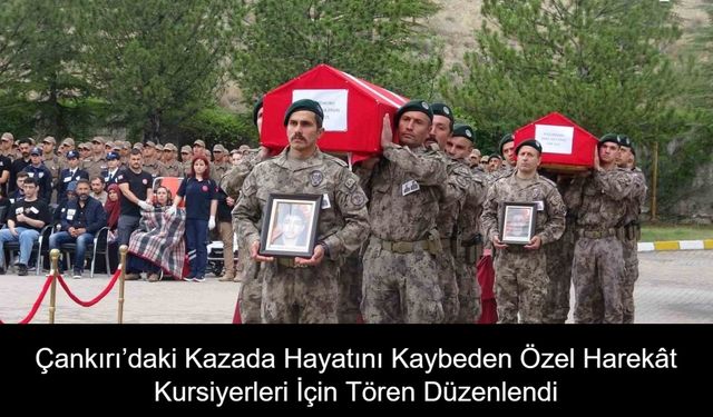 Şehit Gibi Uğurlandılar: Çankırı’daki Kazada Hayatını Kaybeden Özel Harekât Kursiyerleri İçin Tören Düzenlendi, Naaşları Memleketlerine Gönderildi