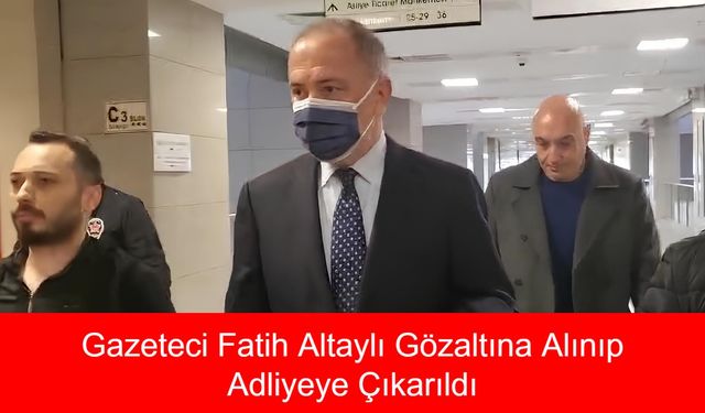 Gazeteci Fatih Altaylı’nın Yayınladığı Videodaki Cümleler Yargıya Taşındı, Cumhurbaşkanını Tehditten Gözaltına Alınıp Adliyeye Çıkarıldı