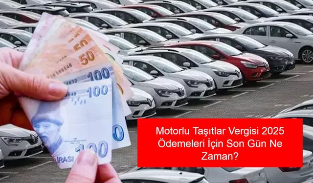 Motorlu Taşıtlar Vergisi 2025 Ödemeleri İçin Son Gün Ne Zaman? MTV İkinci Taksit Ödeme Tarihleri ve Borç Sorgulama İşlemleri Nereden Yapılır?