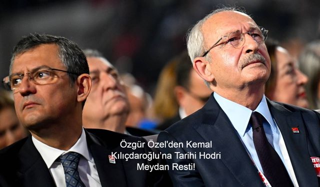 CHP’de Kayyum Tartışmaları Büyüyor: Özgür Özel'den Kemal Kılıçdaroğlu’na Tarihi Hodri Meydan Resti!