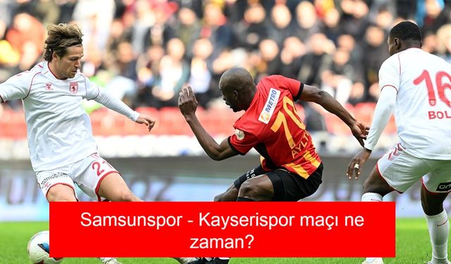 SAMSUNSPOR - KAYSERİSPOR maçı ne zaman, saat kaçta? Samsunspor - Kayserispor maçı hangi kanalda? (02 HAZİRAN 2025) İdman Tv, beIN Sports, Tod TV, TRT Spor, S Sport Plus, beIN Sports