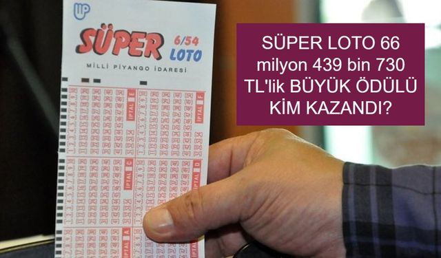 SÜPER LOTO'DA  66 milyon 439 bin 730 TL'lik BÜYÜK ÖDÜLÜ KİM KAZANDI?  1 Haziran 2025 Çekilişinde Kazanan Numaralar ve Detaylar
