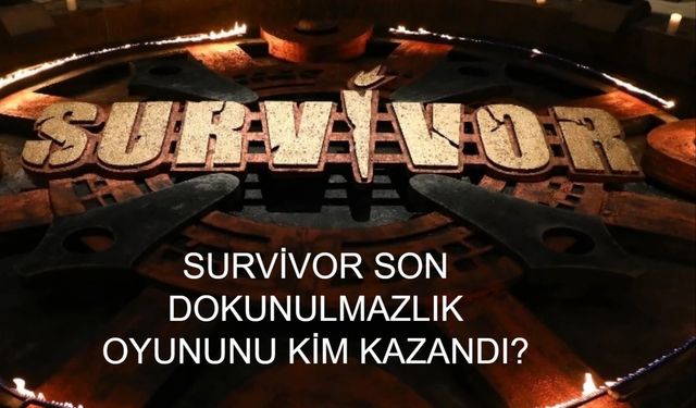 SURVİVOR SON DOKUNULMAZLIK OYUNUNU KİM KAZANDI? 3 Haziran 2025 Survivor All Star'da son bireysel dokunulmazlığı kim aldı, potaya giren yarışmacı kim oldu?