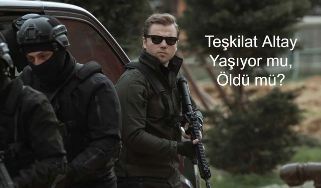 Teşkilat Altay Yaşıyor mu, Öldü mü? Teşkilat'ın Altay'ı Tolga Sarıtaş Kimdir, Aslen Nereli ve Kaç Yaşında? Tolga Sarıtaş diziye veda mı etti?