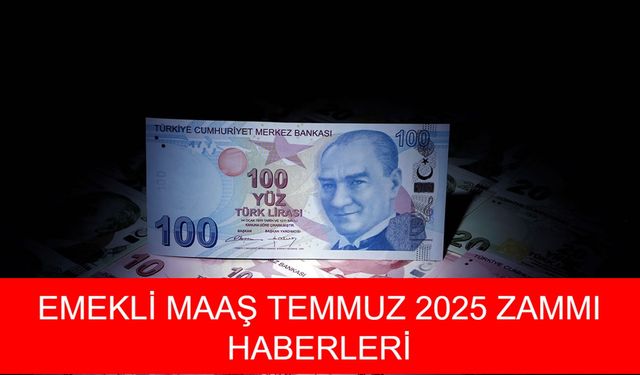 EMEKLİ MAAŞ TEMMUZ 2025 ZAMMI HABERLERİ: SSK ve Bağ-Kur emeklileri için 5 aylık enflasyon zammı ne kadar oldu? En düşük emekli aylığı ne seviyeye çıkacak?