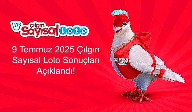 SON DAKİKA ÇILGIN SAYISAL LOTO: 9 Temmuz 2025 Çılgın Sayısal Loto Sonuçları Açıklandı! Kazandıran Numaralar, Süperstar ve Joker Detayları