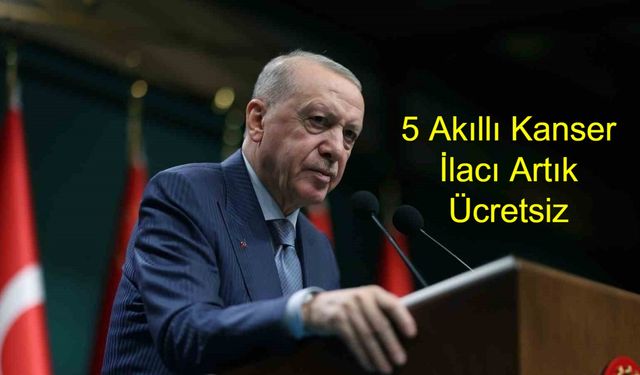 Cumhurbaşkanı Erdoğan’dan Kanser Hastalarına Müjde: 5 Akıllı Kanser İlacı Artık Ücretsiz Olarak SGK Kapsamında Verilecek