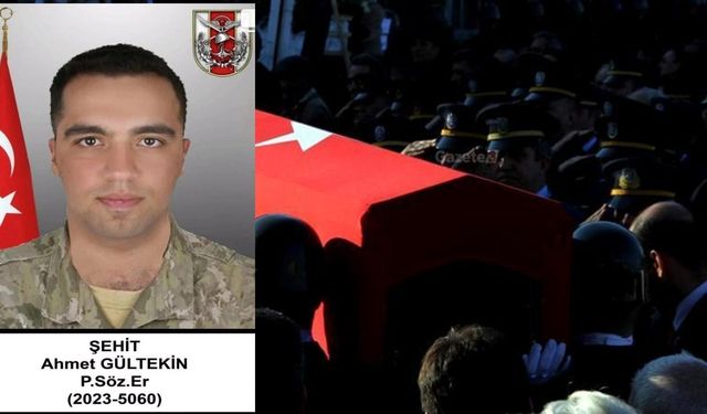 Şehit Piyade Sözleşmeli Er Ahmet Gültekin Kimdir? Piyade Sözleşmeli Er Ahmet Gültekin Aslen Nereli Kaç Yaşındaydı?