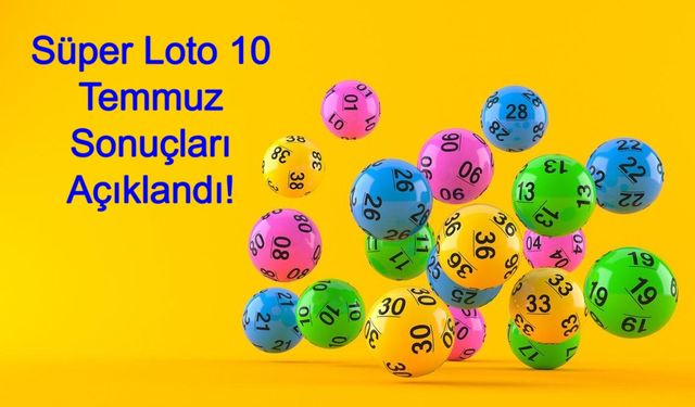Süper Loto 10 Temmuz Sonuçları Açıklandı! Büyük İkramiye Kimlere Gitti, Biletinizi Hemen Kontrol Edin