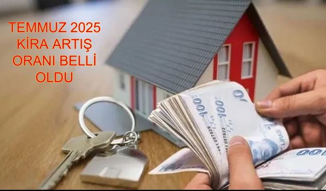 Ev Sahipleri ve Kiracılar Dikkat: Temmuz 2025 Kira Artış Oranı Açıklandı! Yüzde Kaç Oldu, Hangi Kriterlere Göre Belirlendi?