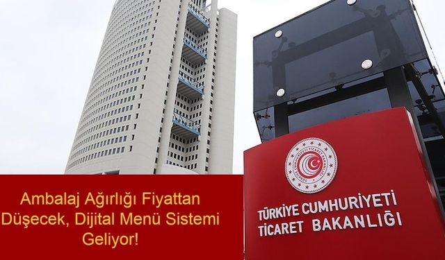 Tüketici Haklarında Büyük Adım: Ticaret Bakanlığı Fiyat Etiketi Yönetmeliği’ni Yeniliyor, Ambalaj Ağırlığı Fiyattan Düşecek, Dijital Menü Sistemi Geliyor