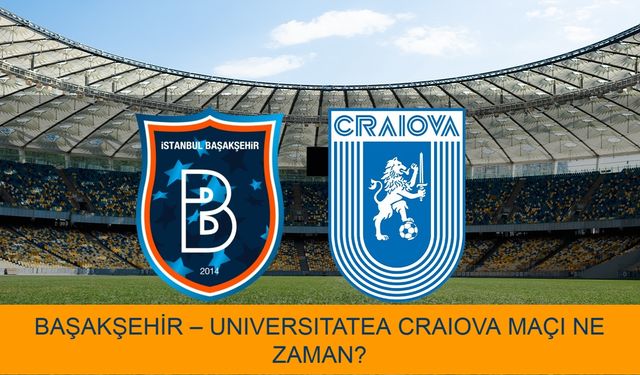 Başakşehir - Universitatea Craiova maçı şifresiz mi yayınlanacak? Başakşehir - Universitatea Craiova maçı ne zaman, hangi kanalda, saat kaçta ve nereden canlı izlenir?