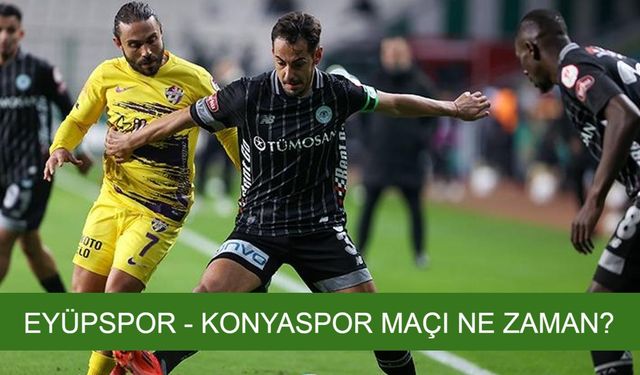 EYÜPSPOR - KONYASPOR MAÇI: Eyüpspor - Konyaspor maçı şifresiz mi yayınlanacak? Eyüpspor - Konyaspor maçı ne zaman, hangi kanalda, saat kaçta ve nereden canlı izlenir?