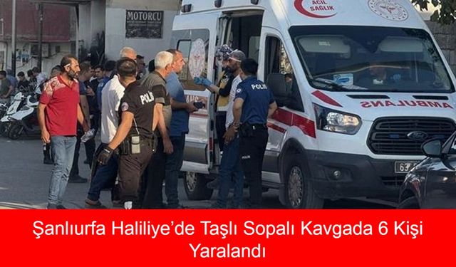 Şanlıurfa Haliliye’de Taşlı Sopalı Kavga: Akraba Aileler Arasında Yaşanan Olayda 6 Kişi Yaralandı, Olayla İlgili Soruşturma Başlatıldı