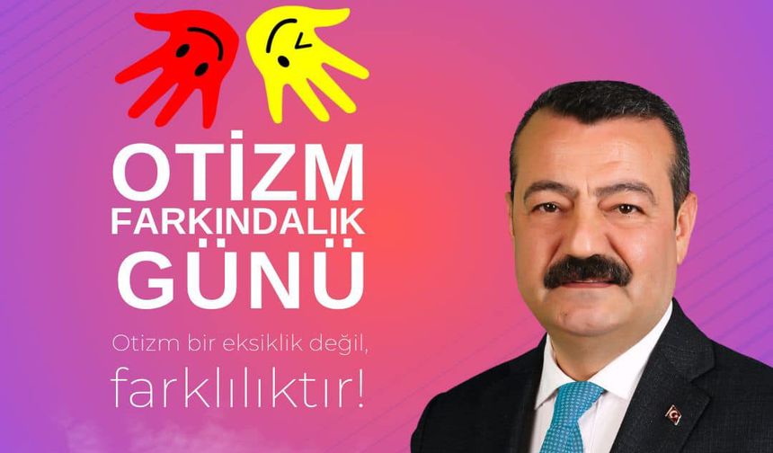 Yarbaşı Belediye Başkanı Aksoy: Otizmin bir eksiklik değil, farklılıktır