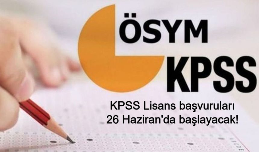 2025 KPSS LİSANS BAŞVURU SON DAKİKA: KPSS Lisans başvuruları 26 Haziran'da başlayacak! KPSS başvuruları nereden yapılır?