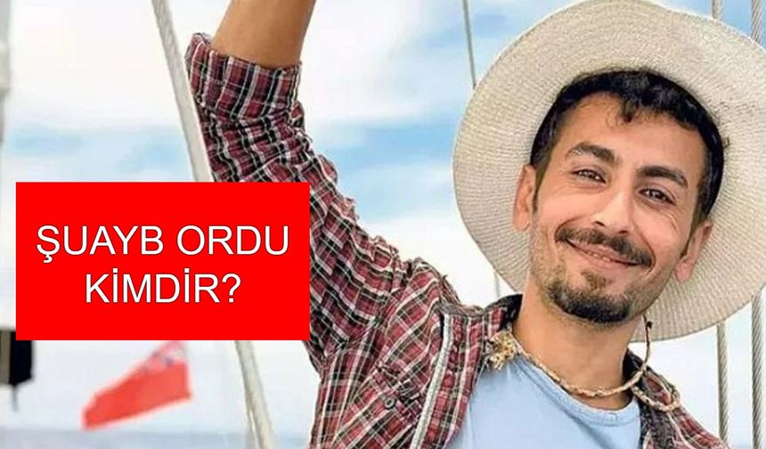 ŞUAYB ORDU KİMDİR? Madleen gemisinde gönüllü Şuayb Ordu aslen nereli, kaç yaşında?