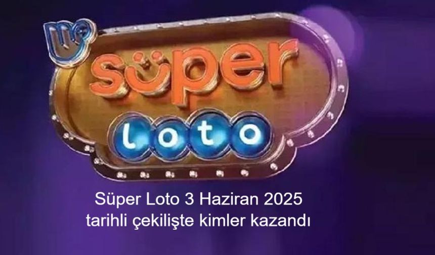 Süper Loto 3 Haziran 2025 tarihli çekilişte kimler kazandı, bilet sorgulama işlemi nasıl yapılır, ikramiye tutarları ne kadar?
