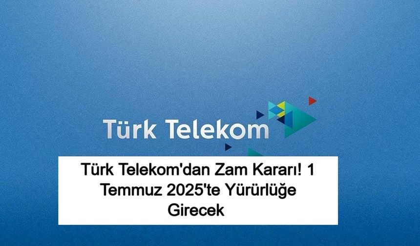 Türk Telekom'dan Zam Kararı: ADSL, VDSL ve Fiber İnternet Ücretleri Ne Kadar Yükselecek ve Yeni Tarifeler Ne Zaman Yürürlüğe Girecek?
