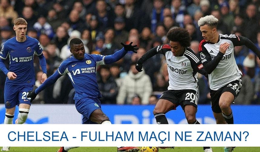 CHELSEA - FULHAM MAÇI NE ZAMAN? Chelsea - Fulham maçı şifresiz mi? Athletic Chelsea - Fulham maçı hangi kanalda, saat kaçta ve nereden canlı izlenir?