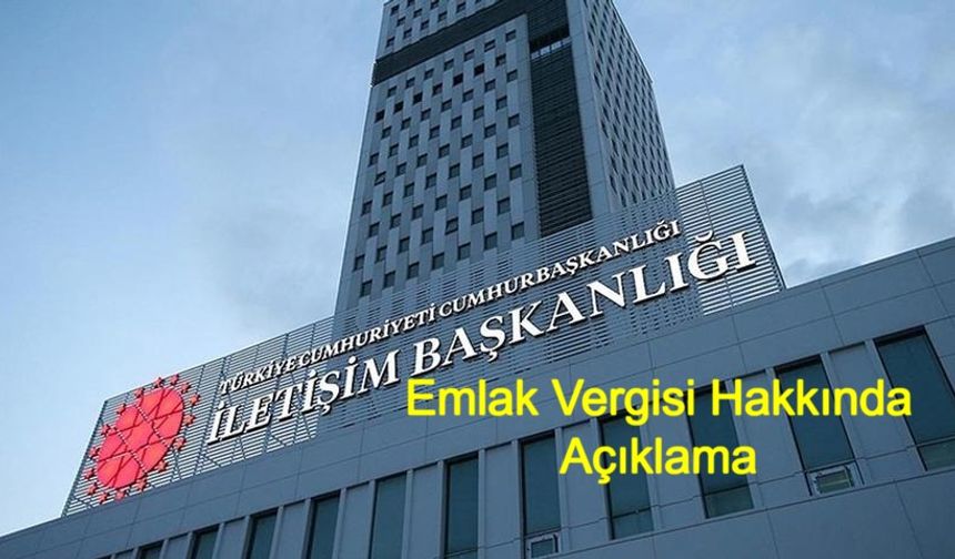 Emlak Vergisi Hakkında Sosyal Medyada Yayılan Asılsız İddialara Cumhurbaşkanlığı’ndan Net Yanıt