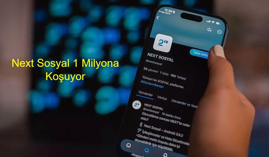 Selçuk Bayraktar’dan Büyük Duyuru: Next Sosyal 1 Milyona Koşuyor, Hediyelerle Sosyal Medya Sarsılıyor