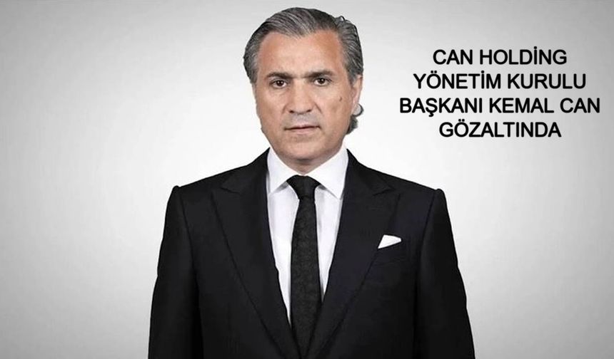 İstanbul'da Can Holding Operasyonu: Kemal Can Gözaltında, Şirketlerde Kayyum Dönemi Başladı