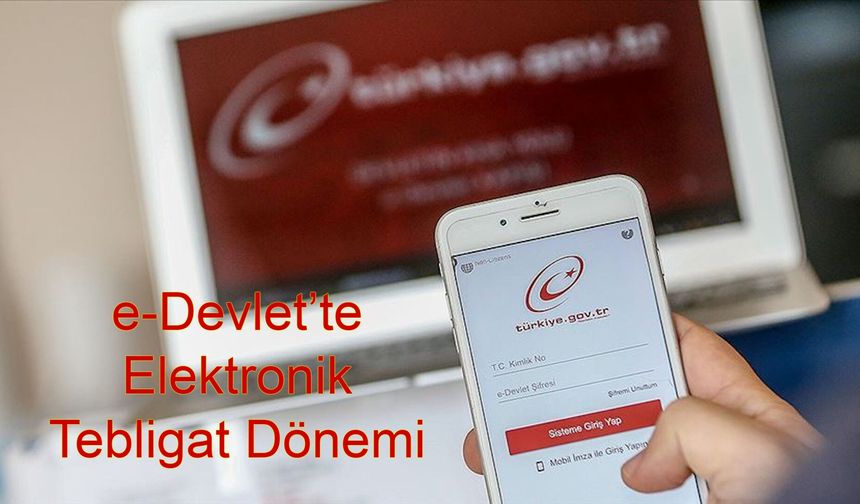 e-Devlet’te Elektronik Tebligat Dönemi Başlıyor: Artık Tüm Bildirimler Tek Tıkla Cebinde