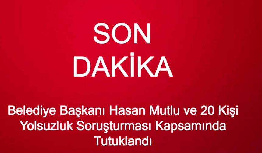 Bayrampaşa’da Şok Tutuklamalar! Belediye Başkanı Hasan Mutlu ve 20 Kişi Yolsuzluk Soruşturması Kapsamında Cezaevine Gönderildi