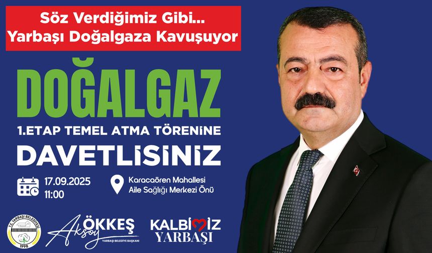 Yarbaşı’nın Hayali Gerçek Oluyor! Belediye Başkanı Ökkeş Aksoy Sözünü Tuttu, Doğalgaz İçin İlk Kazma 17 Eylül’de