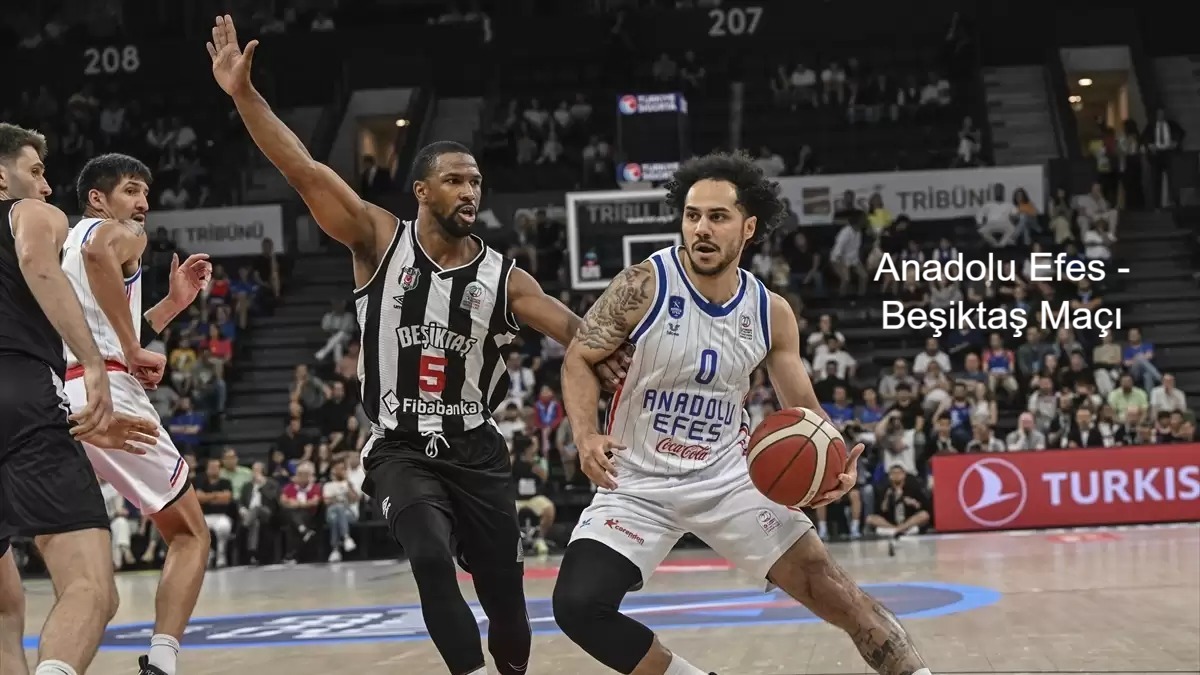 Anadolu Efes Beşiktaş212121 (1)